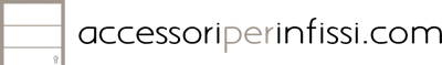 ACCESSORI PER INFISSI